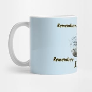 Remember... Mug